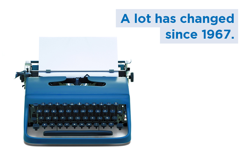 Old-fashioned blue typewriter on white background, with caption "A lot has changed since 1967."